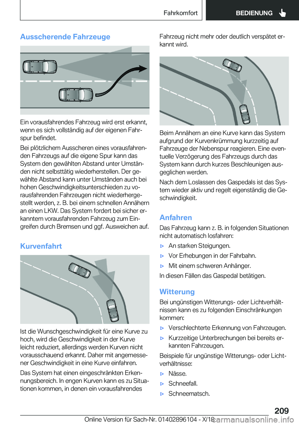 BMW X6 2019  Betriebsanleitungen (in German) �A�u�s�s�c�h�e�r�e�n�d�e��F�a�h�r�z�e�u�g�e
�E�i�n��v�o�r�a�u�s�f�a�h�r�e�n�d�e�s��F�a�h�r�z�e�u�g��w�i�r�d��e�r�s�t��e�r�k�a�n�n�t�,�w�e�n�n��e�s��s�i�c�h��v�o�l�l�s�t�