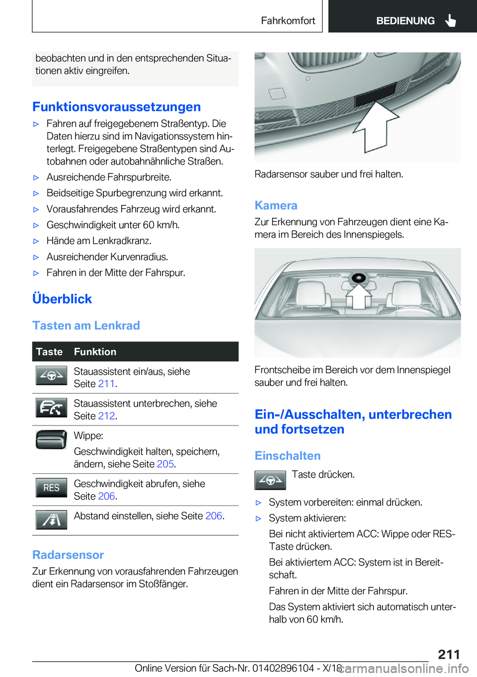 BMW X6 2019  Betriebsanleitungen (in German) �b�e�o�b�a�c�h�t�e�n��u�n�d��i�n��d�e�n��e�n�t�s�p�r�e�c�h�e�n�d�e�n��S�i�t�u�aj�t�i�o�n�e�n��a�k�t�i�v��e�i�n�g�r�e�i�f�e�n�.
�F�u�n�k�t�i�o�n�s�v�o�r�a�u�s�s�e�t�z�u�n�g�e�nx�F�a�h�r�e�n��