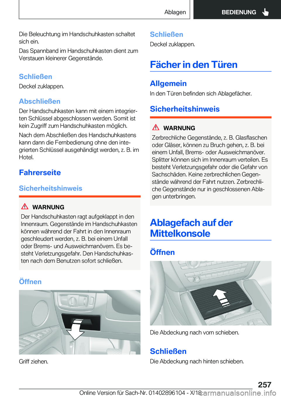 BMW X6 2019  Betriebsanleitungen (in German) �D�i�e��B�e�l�e�u�c�h�t�u�n�g��i�m��H�a�n�d�s�c�h�u�h�k�a�s�t�e�n��s�c�h�a�l�t�e�t�s�i�c�h��e�i�n�.
�D�a�s��S�p�a�n�n�b�a�n�d��i�m��H�a�n�d�s�c�h�u�h�k�a�s�t�e�n��d�i�e�n�t��z�u�m
�V�e�r�s�t