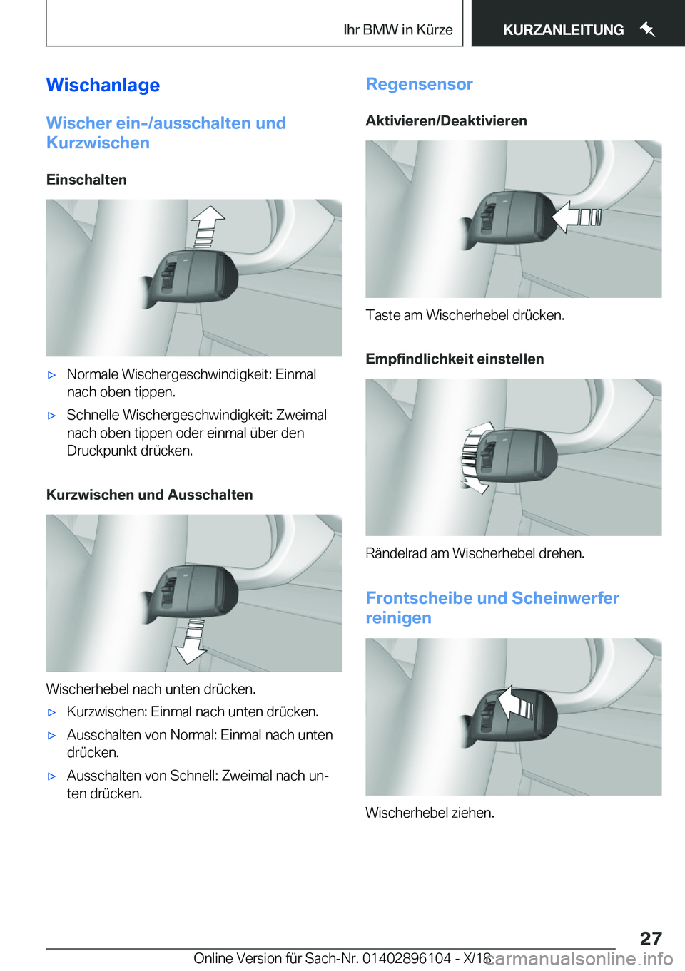 BMW X6 2019  Betriebsanleitungen (in German) �W�i�s�c�h�a�n�l�a�g�e
�W�i�s�c�h�e�r��e�i�n�-�/�a�u�s�s�c�h�a�l�t�e�n��u�n�d
�K�u�r�z�w�i�s�c�h�e�n
�E�i�n�s�c�h�a�l�t�e�nx�N�o�r�m�a�l�e��W�i�s�c�h�e�r�g�e�s�c�h�w�i�n�d�i�g�k�e�i�t�:��E�i�n�m�