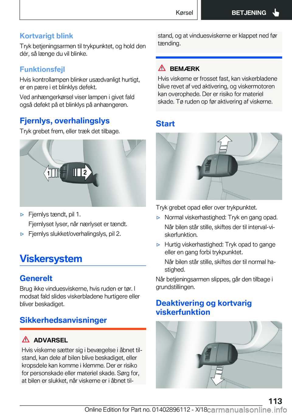 BMW X6 2019  InstruktionsbØger (in Danish) �K�o�r�t�v�a�r�i�g�t��b�l�i�n�k
�T�r�y�k��b�e�t�j�e�n�i�n�g�s�a�r�m�e�n��t�i�l��t�r�y�k�p�u�n�k�t�e�t�,��o�g��h�o�l�d��d�e�n
�d�