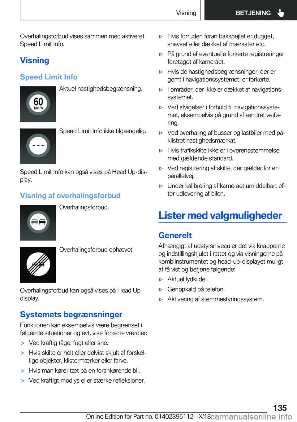 BMW X6 2019  InstruktionsbØger (in Danish) �O�v�e�r�h�a�l�i�n�g�s�f�o�r�b�u�d��v�i�s�e�s��s�a�m�m�e�n��m�e�d��a�k�t�i�v�e�r�e�t�S�p�e�e�d��L�i�m�i�t��I�n�f�o�.
�V�i�s�n�i�n�g
�S�p�e�e�d��L�i�m�i�t��I�n�f�o �A�k�t�u�e�l��h�a�s�t�i�g�h�