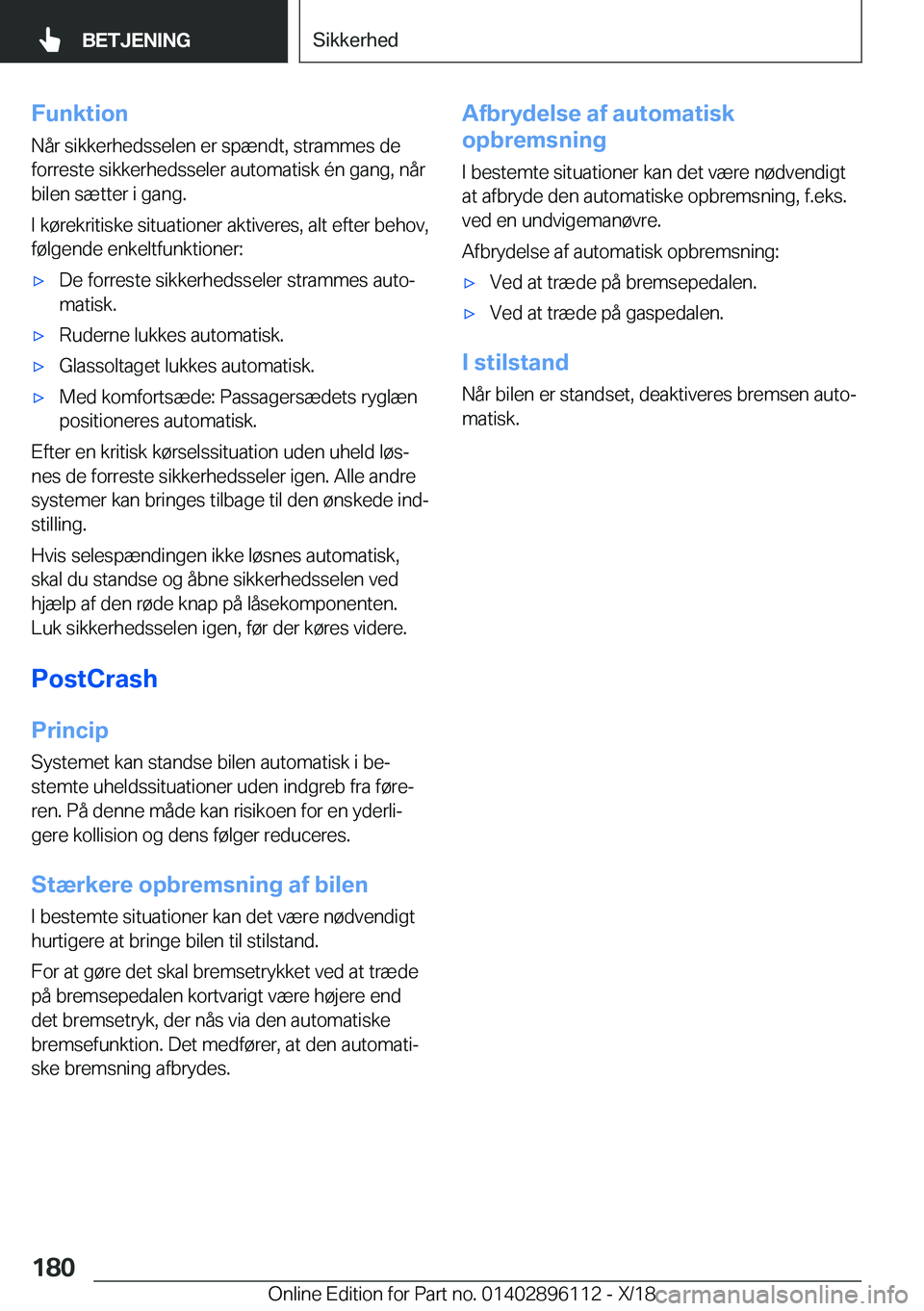BMW X6 2019  InstruktionsbØger (in Danish) �F�u�n�k�t�i�o�n
�N�å�r��s�i�k�k�e�r�h�e�d�s�s�e�l�e�n��e�r��s�p�æ�n�d�t�,��s�t�r�a�m�m�e�s��d�e �f�o�r�r�e�s�t�e��s�i�k�k�e�r�h�e�d�s�s�e�l�e�r��a�u�t�o�m�a�t�i�s�k��