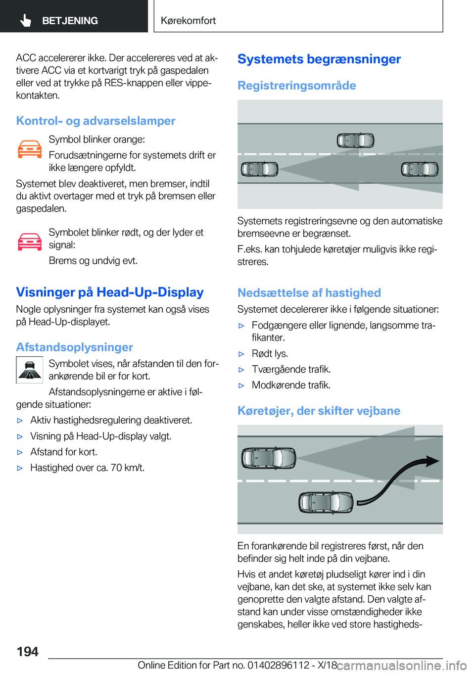 BMW X6 2019  InstruktionsbØger (in Danish) �A�C�C��a�c�c�e�l�e�r�e�r�e�r��i�k�k�e�.��D�e�r��a�c�c�e�l�e�r�e�r�e�s��v�e�d��a�t��a�kj�t�i�v�e�r�e��A�C�C��v�i�a��e�t��k�o�r�t�v�a�r�i�g�t��t�r�y�k��p�å��g�a�s�p�e�d�a�l�e�n
�e�l�l�e