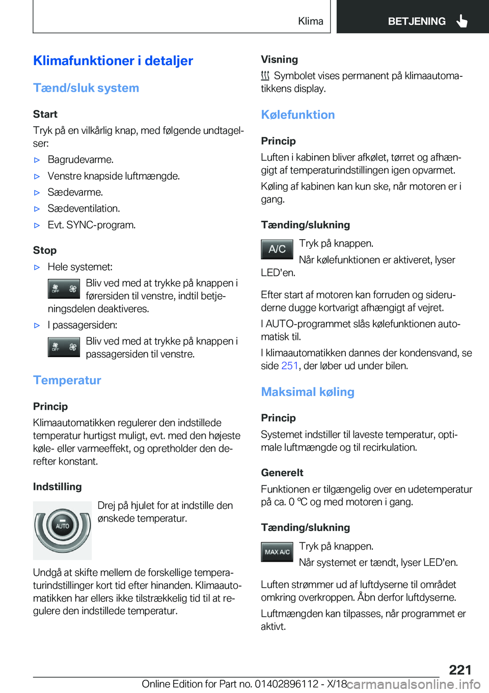 BMW X6 2019  InstruktionsbØger (in Danish) �K�l�i�m�a�f�u�n�k�t�i�o�n�e�r��i��d�e�t�a�l�j�e�r�T�æ�n�d�/�s�l�u�k��s�y�s�t�e�m
�S�t�a�r�t
�T�r�y�k��p�å��e�n��v�i�l�k�å�r�l�i�g��k�n�a�p�,��m�e�d��f�
