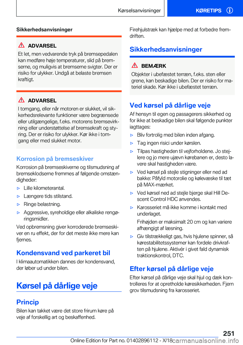 BMW X6 2019  InstruktionsbØger (in Danish) �S�i�k�k�e�r�h�e�d�s�a�n�v�i�s�n�i�n�g�e�r
�A�D�V�A�R�S�E�L
�E�t��l�e�t�,��m�e�n��v�e�d�v�a�r�e�n�d�e��t�r�y�k��p�å��b�r�e�m�s�e�p�e�d�a�l�e�n �k�a�n��m�e�d�f�