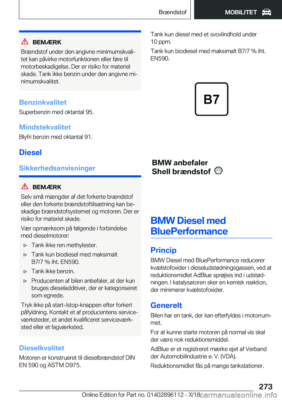 BMW X6 2019  InstruktionsbØger (in Danish) �B�E�M�Æ�R�K
�B�r�æ�n�d�s�t�o�f��u�n�d�e�r��d�e�n��a�n�g�i�v�n�e��m�i�n�i�m�u�m�s�k�v�a�l�ij �t�e�t��k�a�n��p�å�v�i�r�k�e��m�o�t�o�r�f�u�n�k�t�i�o�n�e�n��e�l�l�e�r��f�