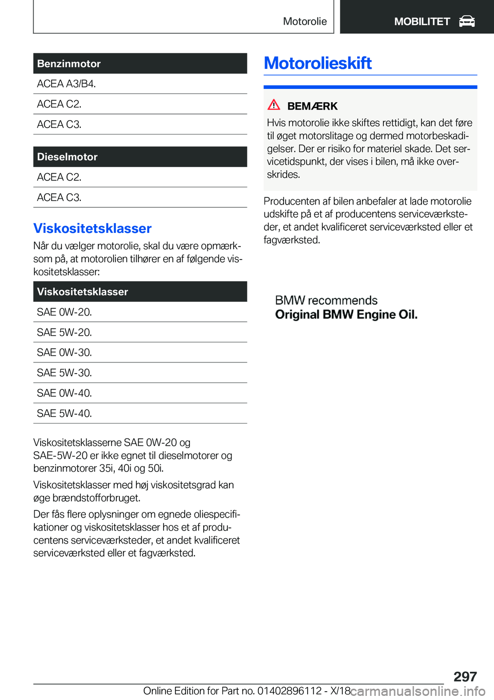 BMW X6 2019  InstruktionsbØger (in Danish) �B�e�n�z�i�n�m�o�t�o�r�A�C�E�A��A�3�/�B�4�.�A�C�E�A��C�2�.�A�C�E�A��C�3�.�D�i�e�s�e�l�m�o�t�o�r�A�C�E�A��C�2�.�A�C�E�A��C�3�.
�V�i�s�k�o�s�i�t�e�t�s�k�l�a�s�s�e�r�N�å�r��d�u��v�æ�l�g�e�r��m�