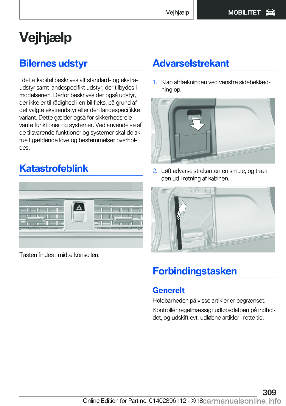 BMW X6 2019  InstruktionsbØger (in Danish) �V�e�j�h�j�æ�l�p�B�i�l�e�r�n�e�s��u�d�s�t�y�r
�I��d�e�t�t�e��k�a�p�i�t�e�l��b�e�s�k�r�i�v�e�s��a�l�t��s�t�a�n�d�a�r�d�-��o�g��e�k�s�t�r�aj
�u�d�s�t�y�r��s�a�m�t��l�a�n�d�e�s�p�e�c�i�f�i�k�