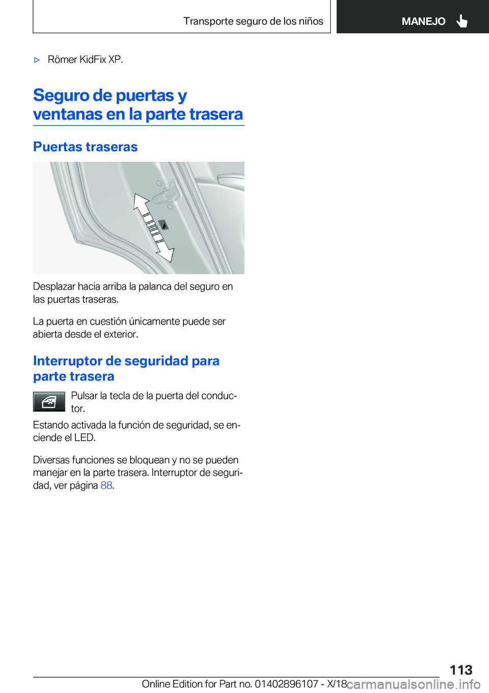 BMW X6 2019  Manuales de Empleo (in Spanish) x�R�ö�m�e�r��K�i�d�F�i�x��X�P�.
�S�e�g�u�r�o��d�e��p�u�e�r�t�a�s��y�v�e�n�t�a�n�a�s��e�n��l�a��p�a�r�t�e��t�r�a�s�e�r�a
�P�u�e�r�t�a�s��t�r�a�s�e�r�a�s
�D�e�s�p�l�a�z�a�r��h�a�c�i�a��a�r