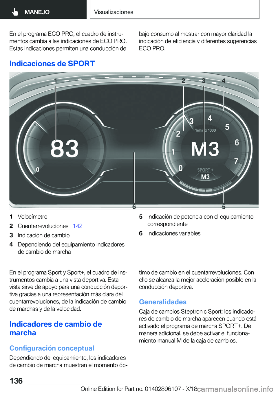 BMW X6 2019  Manuales de Empleo (in Spanish) �E�n��e�l��p�r�o�g�r�a�m�a��E�C�O��P�R�O�,��e�l��c�u�a�d�r�o��d�e��i�n�s�t�r�uª�m�e�n�t�o�s��c�a�m�b�i�a��a��l�a�s��i�n�d�i�c�a�c�i�o�n�e�s��d�e��E�C�O��P�R�O�.
�E�s�t�a�s��i�n�d�i�c