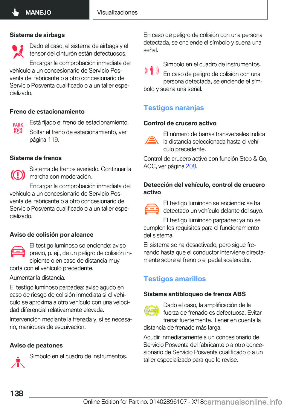 BMW X6 2019  Manuales de Empleo (in Spanish) �S�i�s�t�e�m�a��d�e��a�i�r�b�a�g�s�D�a�d�o��e�l��c�a�s�o�,��e�l��s�i�s�t�e�m�a��d�e��a�i�r�b�a�g�s��y��e�l
�t�e�n�s�o�r��d�e�l��c�i�n�t�u�r�