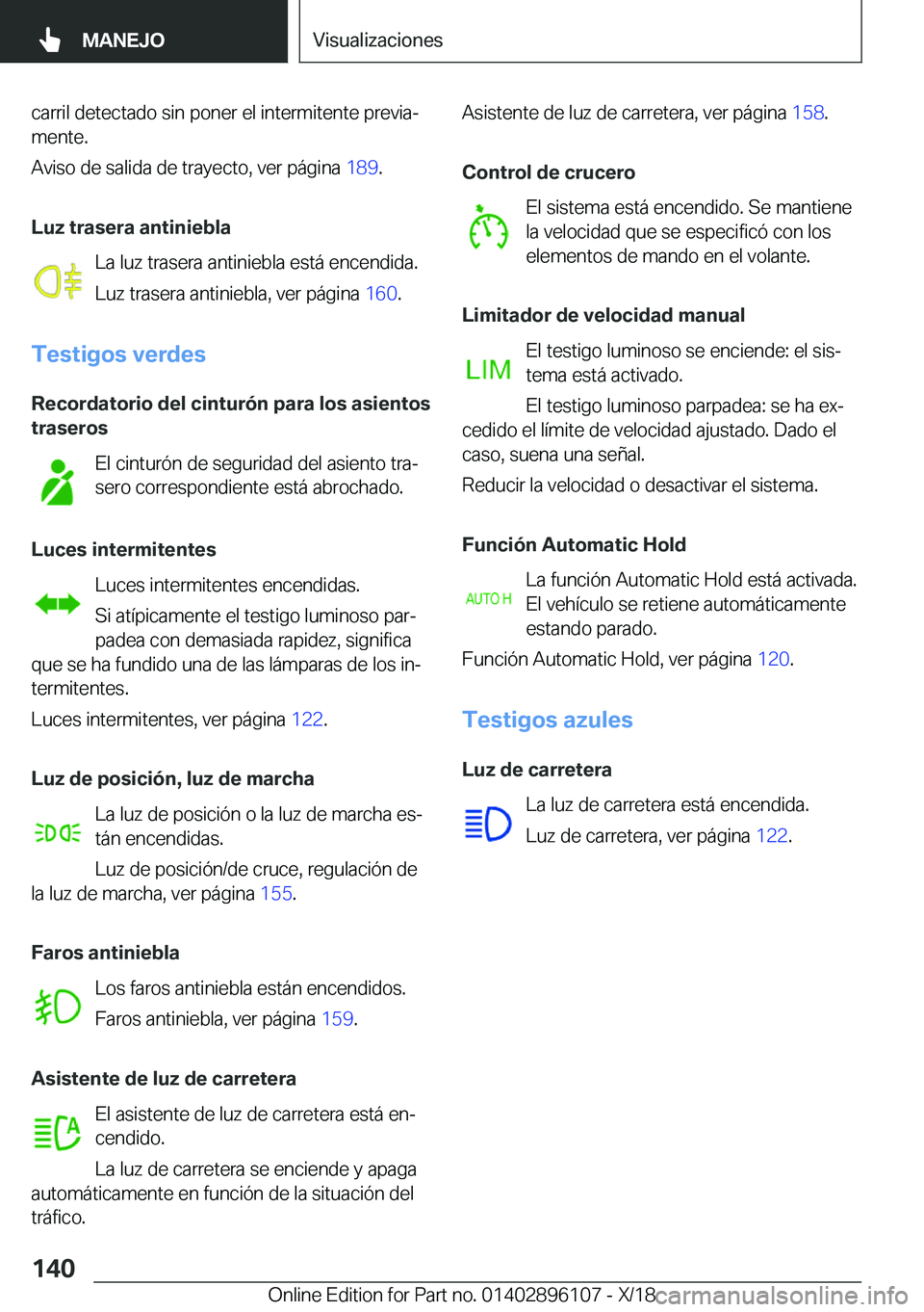 BMW X6 2019  Manuales de Empleo (in Spanish) �c�a�r�r�i�l��d�e�t�e�c�t�a�d�o��s�i�n��p�o�n�e�r��e�l��i�n�t�e�r�m�i�t�e�n�t�e��p�r�e�v�i�aª�m�e�n�t�e�.
�A�v�i�s�o��d�e��s�a�l�i�d�a��d�e��t�r�a�y�e�c�t�o�,��v�e�r��p�