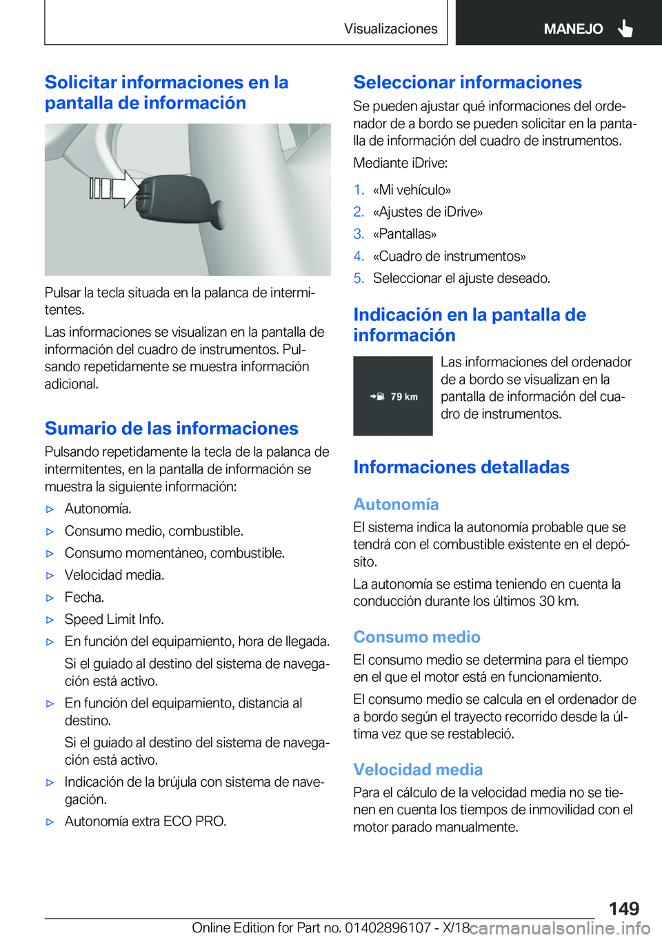 BMW X6 2019  Manuales de Empleo (in Spanish) �S�o�l�i�c�i�t�a�r��i�n�f�o�r�m�a�c�i�o�n�e�s��e�n��l�a
�p�a�n�t�a�l�l�a��d�e��i�n�f�o�r�m�a�c�i�