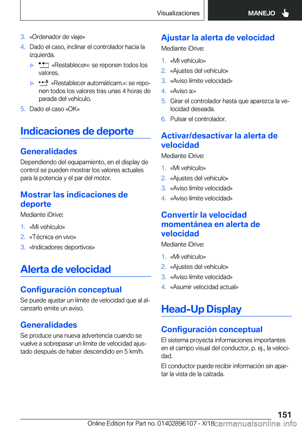 BMW X6 2019  Manuales de Empleo (in Spanish) �3�.�«�O�r�d�e�n�a�d�o�r��d�e��v�i�a�j�e�{�4�.�D�a�d�o��e�l��c�a�s�o�,��i�n�c�l�i�n�a�r��e�l��c�o�n�t�r�o�l�a�d�o�r��h�a�c�i�a��l�a�i�z�q�u�i�e�r�d�a�.x���«�R�e�s�t�a�b�l�e�c�e�r�{�:��s