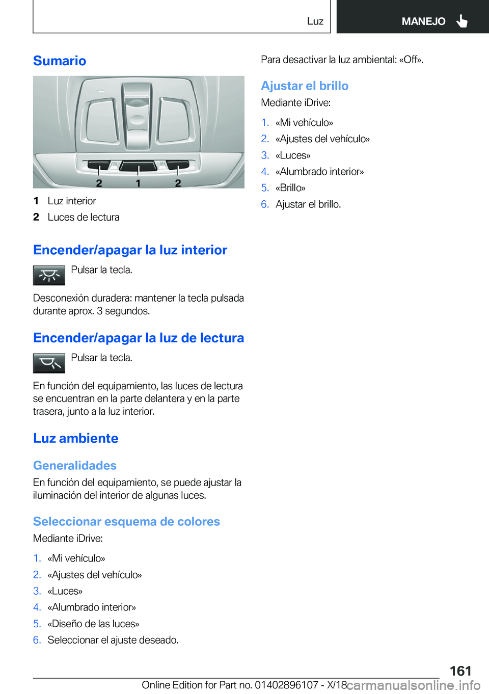 BMW X6 2019  Manuales de Empleo (in Spanish) �S�u�m�a�r�i�o�1�L�u�z��i�n�t�e�r�i�o�r�2�L�u�c�e�s��d�e��l�e�c�t�u�r�a
�E�n�c�e�n�d�e�r�/�a�p�a�g�a�r��l�a��l�u�z��i�n�t�e�r�i�o�r�P�u�l�s�a�r��l�a��t�e�c�l�a�.
�D�e�s�c�o�n�e�x�i�