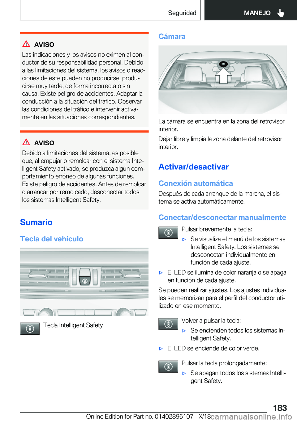 BMW X6 2019  Manuales de Empleo (in Spanish) �A�V�I�S�O
�L�a�s��i�n�d�i�c�a�c�i�o�n�e�s��y��l�o�s��a�v�i�s�o�s��n�o��e�x�i�m�e�n��a�l��c�o�nª
�d�u�c�t�o�r��d�e��s�u��r�e�s�p�o�n�s�a�b�i�l�i�d�a�d��p�e�r�s�o�n�a�l�.��D�e�b�i�d�o �a