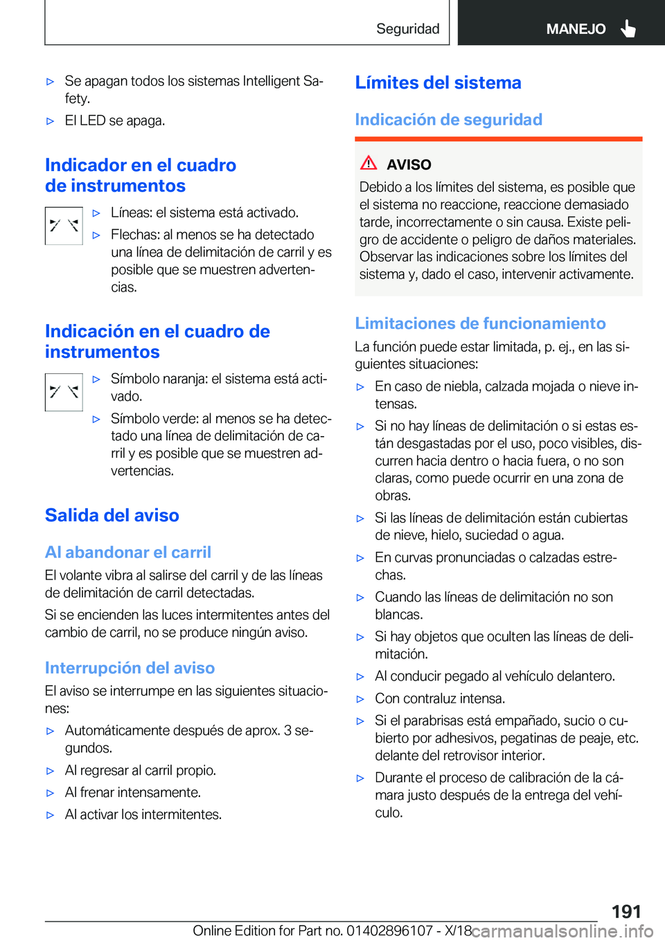 BMW X6 2019  Manuales de Empleo (in Spanish) x�S�e��a�p�a�g�a�n��t�o�d�o�s��l�o�s��s�i�s�t�e�m�a�s��I�n�t�e�l�l�i�g�e�n�t��S�aª�f�e�t�y�.x�E�l��L�E�D��s�e��a�p�a�g�a�.
�I�n�d�i�c�a�d�o�r��e�n��e�l��c�u�a�d�r�o
�d�e��i�n�s�t�r�u�