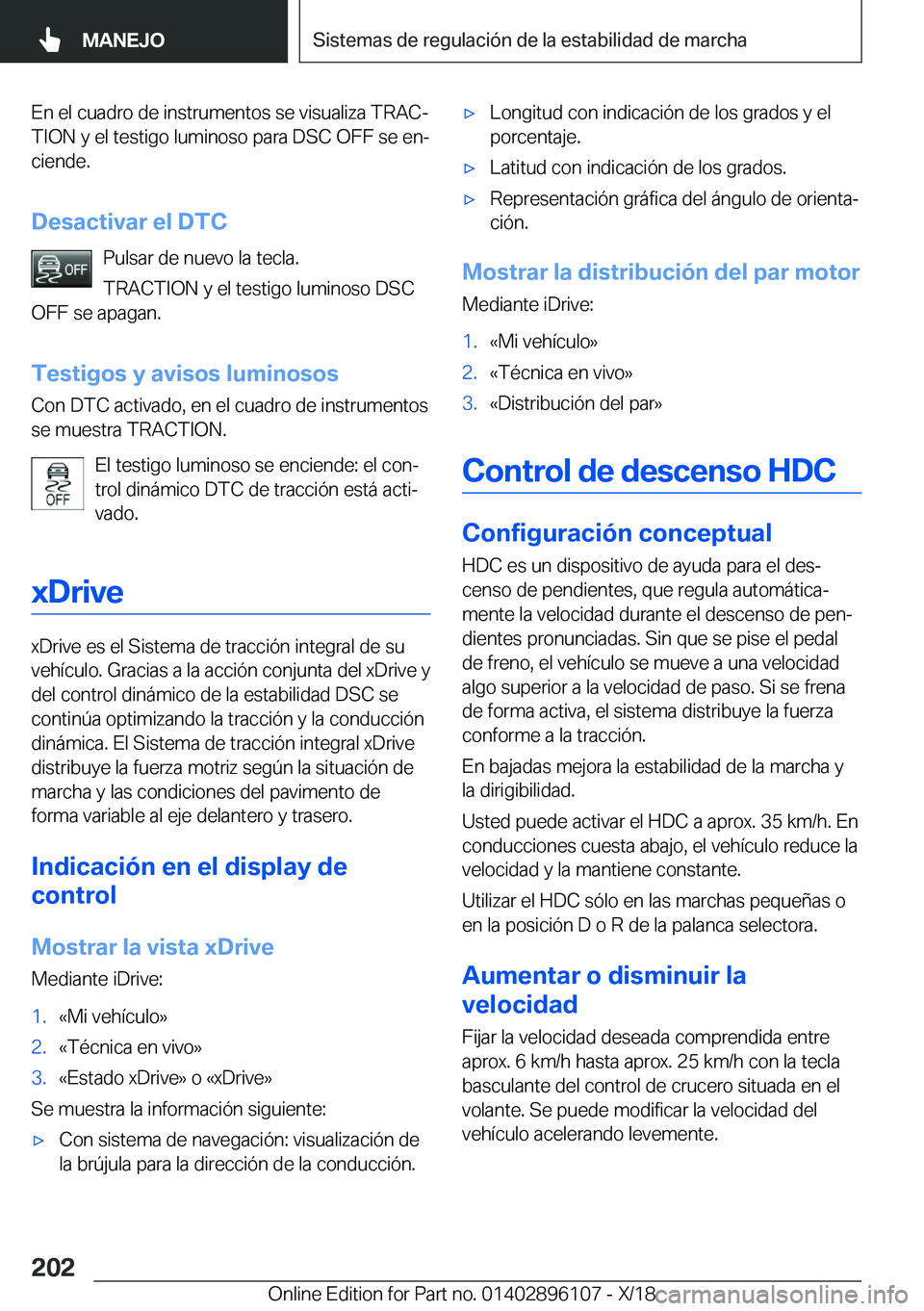 BMW X6 2019  Manuales de Empleo (in Spanish) �E�n��e�l��c�u�a�d�r�o��d�e��i�n�s�t�r�u�m�e�n�t�o�s��s�e��v�i�s�u�a�l�i�z�a��T�R�A�Cª
�T�I�O�N��y��e�l��t�e�s�t�i�g�o��l�u�m�i�n�o�s�o��p�a�r�a��D�S�C��O�F�F��s�e��e�nª �c�i�e�n�d
