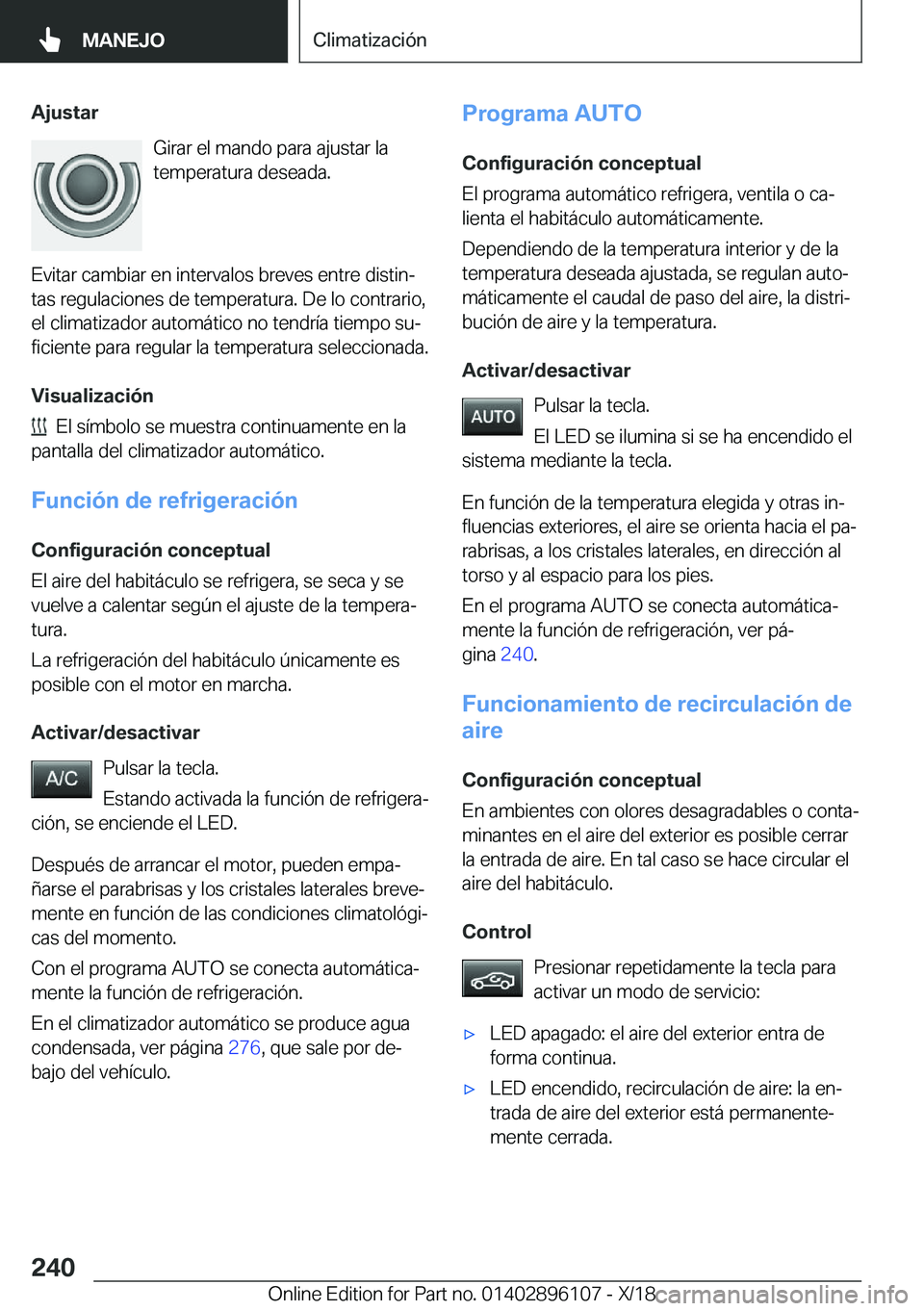 BMW X6 2019  Manuales de Empleo (in Spanish) �A�j�u�s�t�a�r�G�i�r�a�r��e�l��m�a�n�d�o��p�a�r�a��a�j�u�s�t�a�r��l�a
�t�e�m�p�e�r�a�t�u�r�a��d�e�s�e�a�d�a�.
�E�v�i�t�a�r��c�a�m�b�i�a�r��e�n��i�n�t�e�r�v�a�l�o�s��b�r�e�v�e�s��e�n�t�r�e�