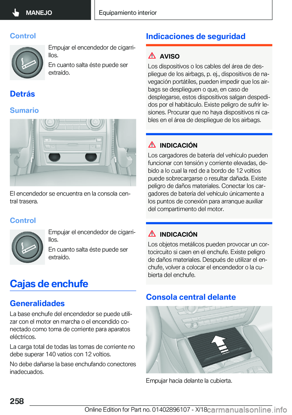 BMW X6 2019  Manuales de Empleo (in Spanish) �C�o�n�t�r�o�l�E�m�p�u�j�a�r��e�l��e�n�c�e�n�d�e�d�o�r��d�e��c�i�g�a�r�r�iª
�l�l�o�s�.
�E�n��c�u�a�n�t�o��s�a�l�t�a��