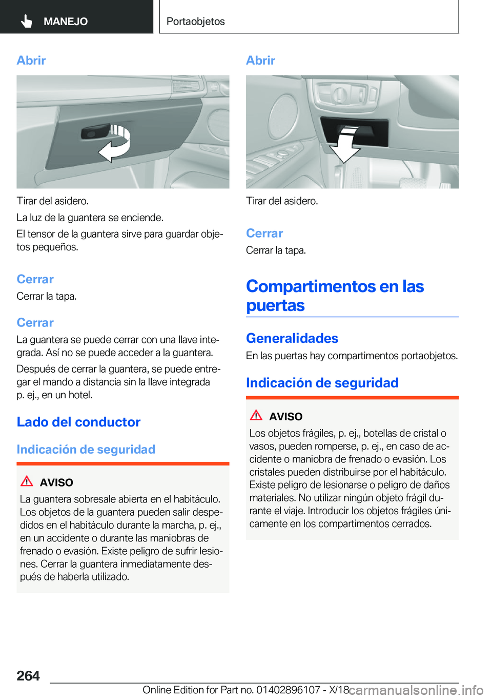 BMW X6 2019  Manuales de Empleo (in Spanish) �A�b�r�i�r
�T�i�r�a�r��d�e�l��a�s�i�d�e�r�o�.
�L�a��l�u�z��d�e��l�a��g�u�a�n�t�e�r�a��s�e��e�n�c�i�e�n�d�e�. �E�l��t�e�n�s�o�r��d�e��l�a��g�u�a�n�t�e�r�a��s�i�r�v�e��p�a�r�a��g�u�a�r�d�