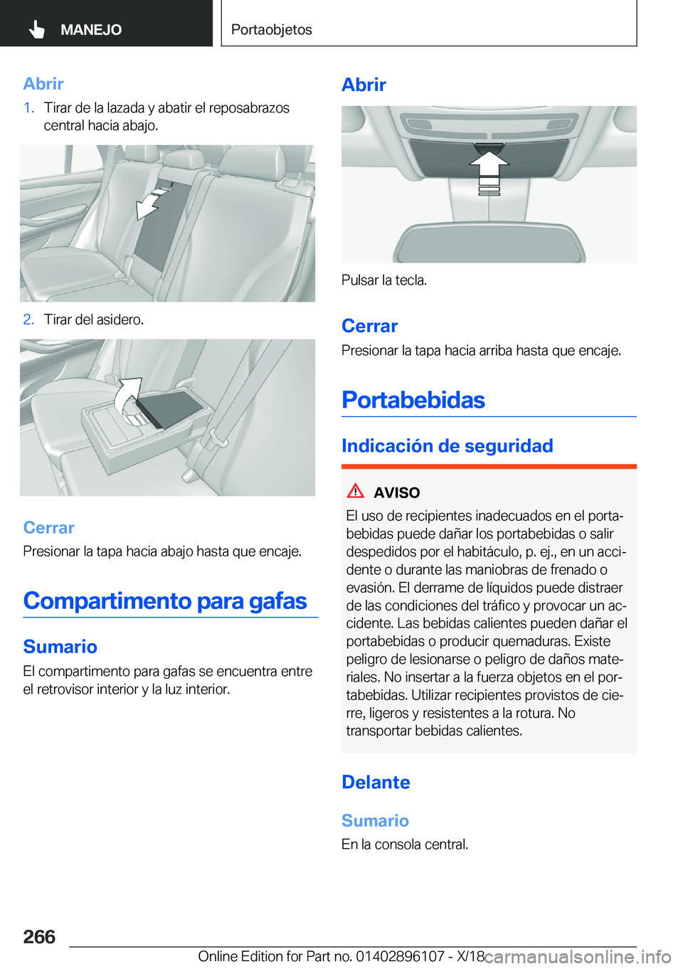 BMW X6 2019  Manuales de Empleo (in Spanish) �A�b�r�i�r�1�.�T�i�r�a�r��d�e��l�a��l�a�z�a�d�a��y��a�b�a�t�i�r��e�l��r�e�p�o�s�a�b�r�a�z�o�s
�c�e�n�t�r�a�l��h�a�c�i�a��a�b�a�j�o�.�2�.�T�i�r�a�r��d�e�l��a�s�i�d�e�r�o�.
�C�e�r�r�a�r
�P�r�