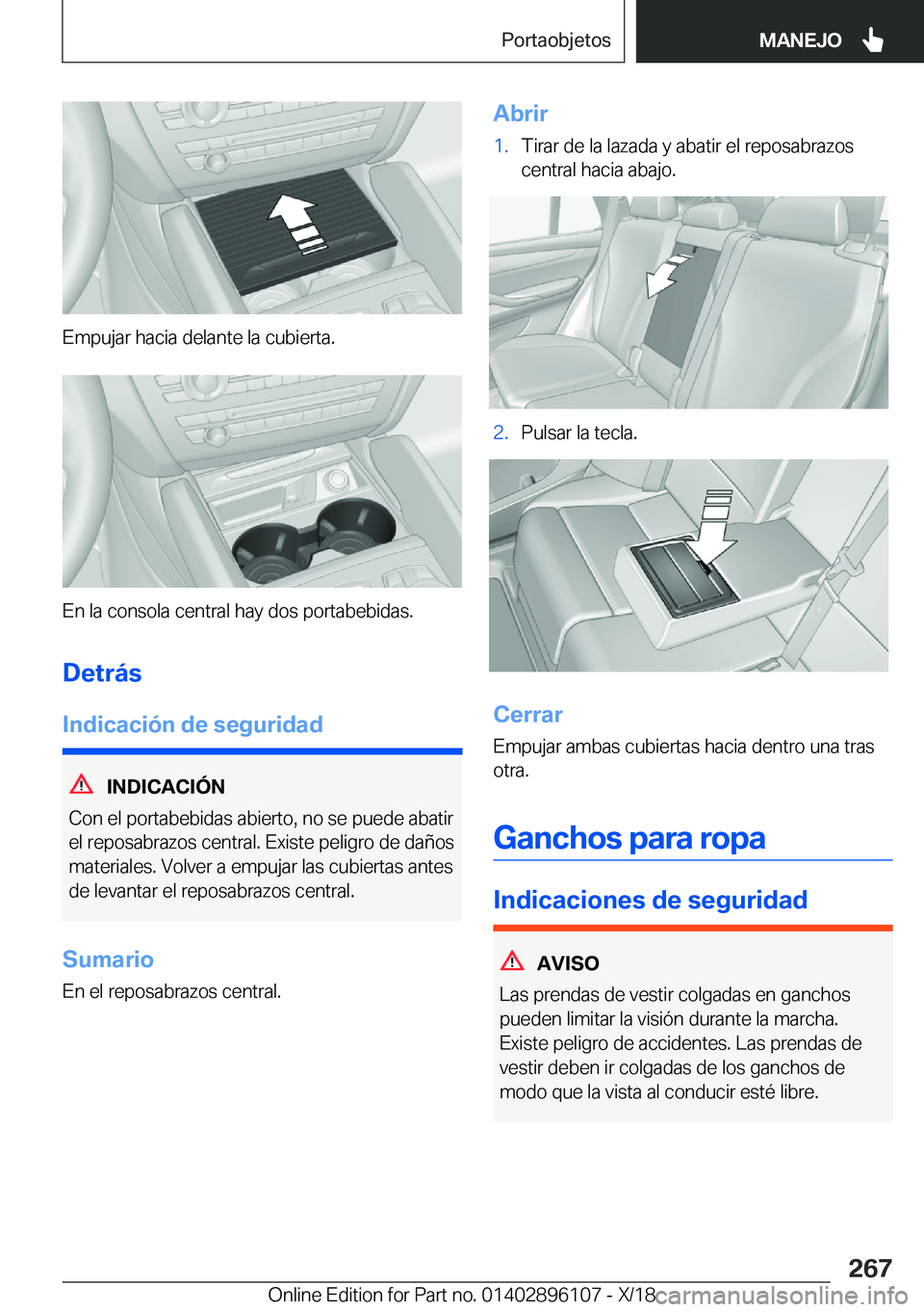 BMW X6 2019  Manuales de Empleo (in Spanish) �E�m�p�u�j�a�r��h�a�c�i�a��d�e�l�a�n�t�e��l�a��c�u�b�i�e�r�t�a�.
�E�n��l�a��c�o�n�s�o�l�a��c�e�n�t�r�a�l��h�a�y��d�o�s��p�o�r�t�a�b�e�b�i�d�a�s�.
�D�e�t�r�