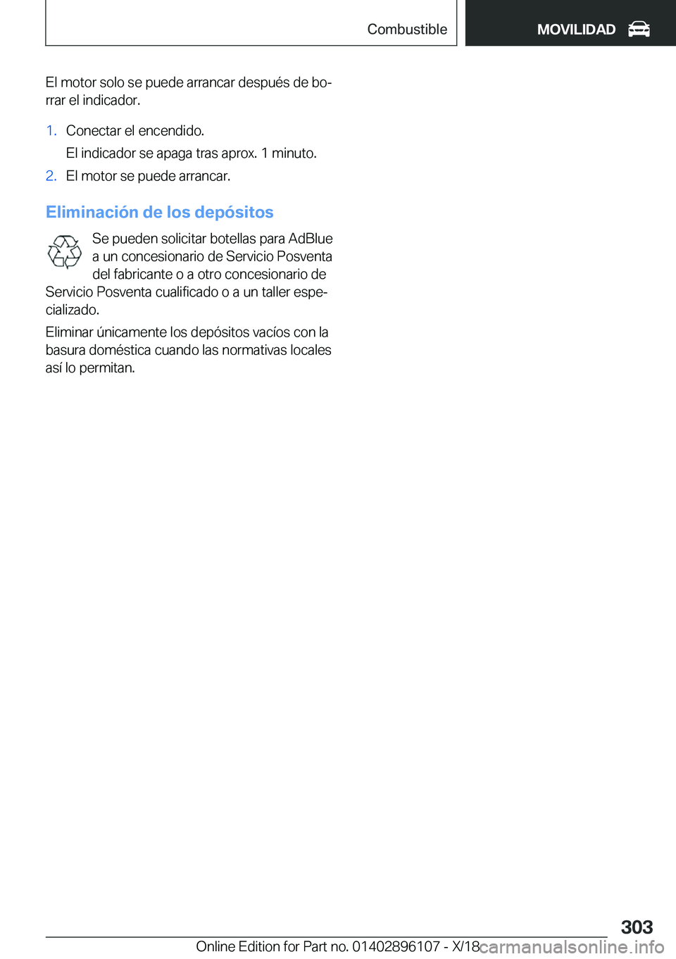 BMW X6 2019  Manuales de Empleo (in Spanish) �E�l��m�o�t�o�r��s�o�l�o��s�e��p�u�e�d�e��a�r�r�a�n�c�a�r��d�e�s�p�u�