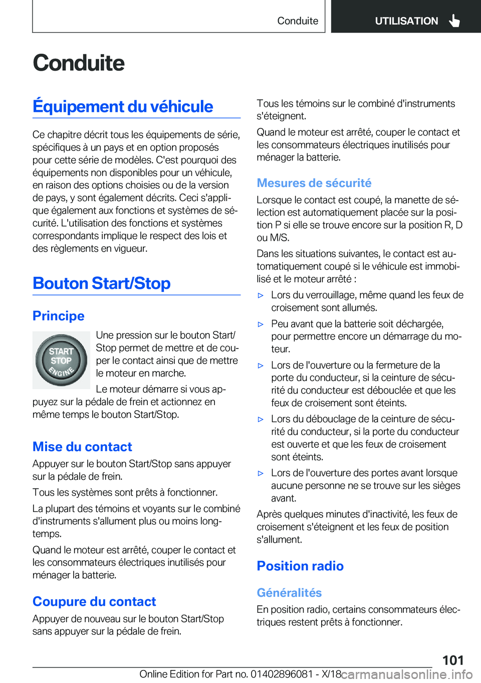 BMW X6 2019  Notices Demploi (in French) �C�o�n�d�u�i�t�e�É�q�u�i�p�e�m�e�n�t��d�u��v�é�h�i�c�u�l�e
�C�e��c�h�a�p�i�t�r�e��d�é�c�r�i�t��t�o�u�s��l�e�s��é�q�u�i�p�e�m�e�n�t�s��d�e��s�é�r�i�e�,�s�p�é�c�i�f�i�q�u�e�s��
