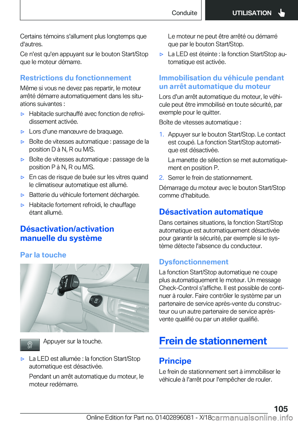 BMW X6 2019  Notices Demploi (in French) �C�e�r�t�a�i�n�s��t�é�m�o�i�n�s��s�'�a�l�l�u�m�e�n�t��p�l�u�s��l�o�n�g�t�e�m�p�s��q�u�e�d�'�a�u�t�r�e�s�.
�C�e��n�'�e�s�t��q�u�'�e�n��a�p�p�u�y�a�n�t��s�u�r��l�e��b�o�u�t�o