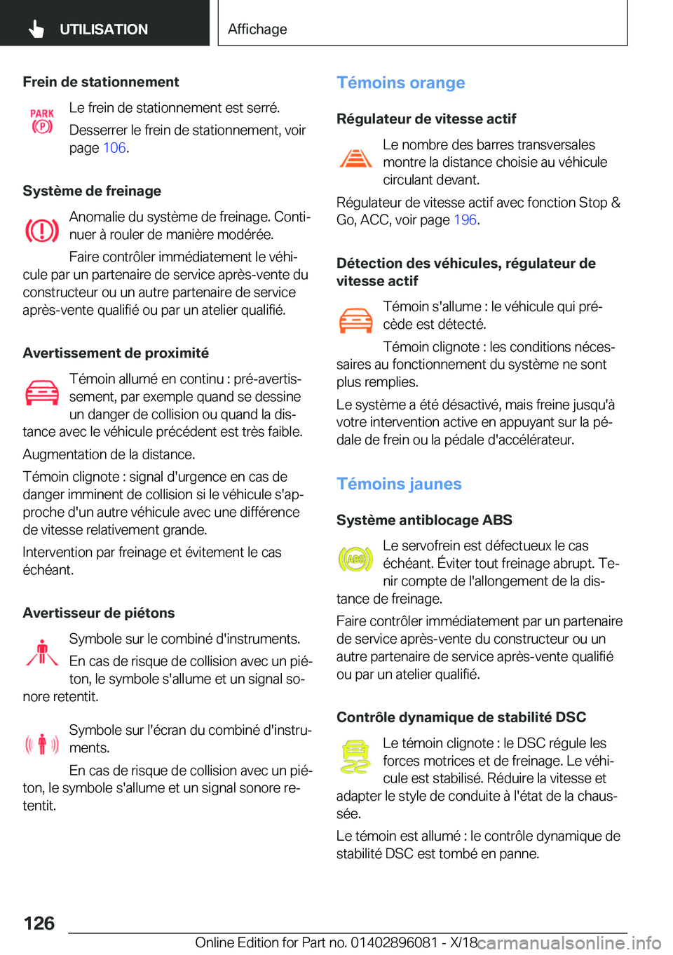 BMW X6 2019  Notices Demploi (in French) �F�r�e�i�n��d�e��s�t�a�t�i�o�n�n�e�m�e�n�t�L�e��f�r�e�i�n��d�e��s�t�a�t�i�o�n�n�e�m�e�n�t��e�s�t��s�e�r�r�é�.
�D�e�s�s�e�r�r�e�r��l�e��f�r�e�i�n��d�e��s�t�a�t�i�o�n�n�e�m�e�n�t�,��v�o�i�r