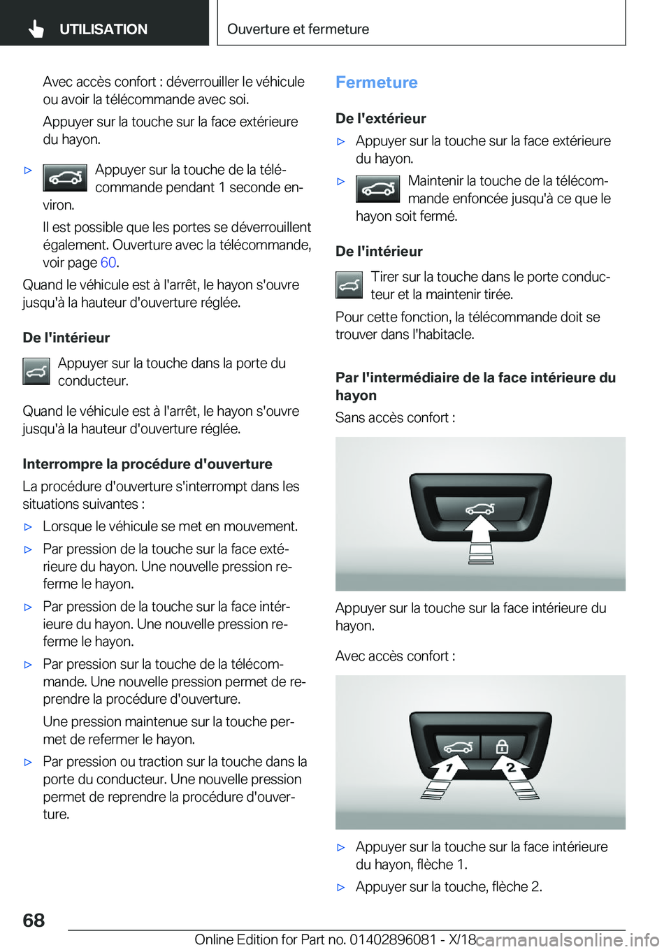 BMW X6 2019  Notices Demploi (in French) �A�v�e�c��a�c�c�è�s��c�o�n�f�o�r�t��:��d�é�v�e�r�r�o�u�i�l�l�e�r��l�e��v�é�h�i�c�u�l�e
�o�u��a�v�o�i�r��l�a��t�é�l�é�c�o�m�m�a�n�d�e��a�v�e�c��s�o�i�.
�A�p�p�u�y�e�r��s�u�r��l�a��t�