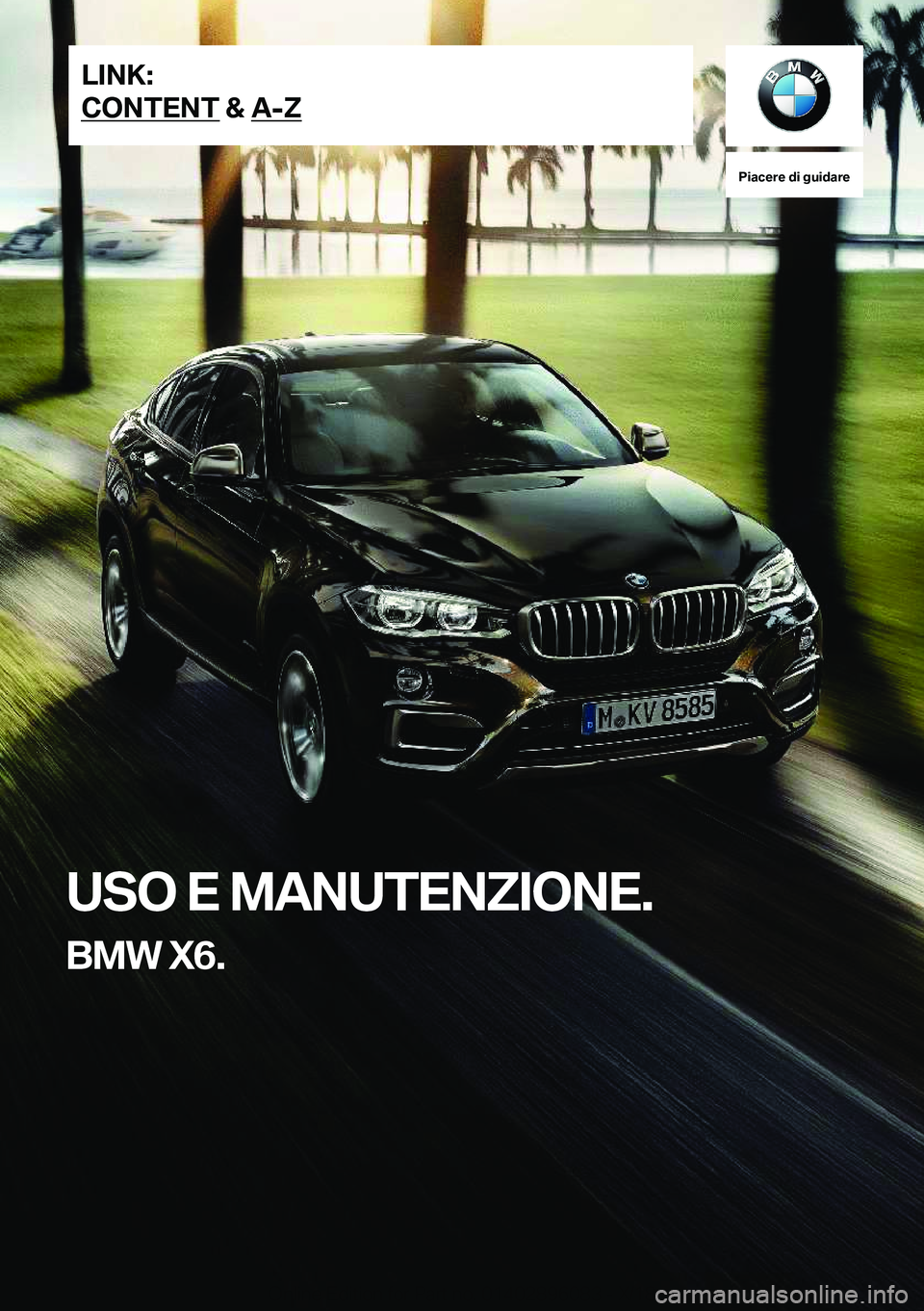 BMW X6 2019  Libretti Di Uso E manutenzione (in Italian) �P�i�a�c�e�r�e��d�i��g�u�i�d�a�r�e
�U�S�O��E��M�A�N�U�T�E�N�Z�I�O�N�E�.
�B�M�W��X�6�.�L�I�N�K�:
�C�O�N�T�E�N�T��&��A�-�Z�O�n�l�i�n�e��E�d�i�t�i�o�n��f�o�r��P�a�r�t��n�o�.��0�1�4�0�2�8�9�6�