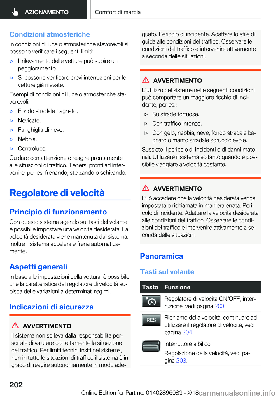 BMW X6 2019  Libretti Di Uso E manutenzione (in Italian) �C�o�n�d�i�z�i�o�n�i��a�t�m�o�s�f�e�r�i�c�h�e
�I�n��c�o�n�d�i�z�i�o�n�i��d�i��l�u�c�e��o��a�t�m�o�s�f�e�r�i�c�h�e��s�f�a�v�o�r�e�v�o�l�i��s�i
�p�o�s�s�o�n�o��v�e�r�i�f�i�c�a�r�e��i��s�e�g�u