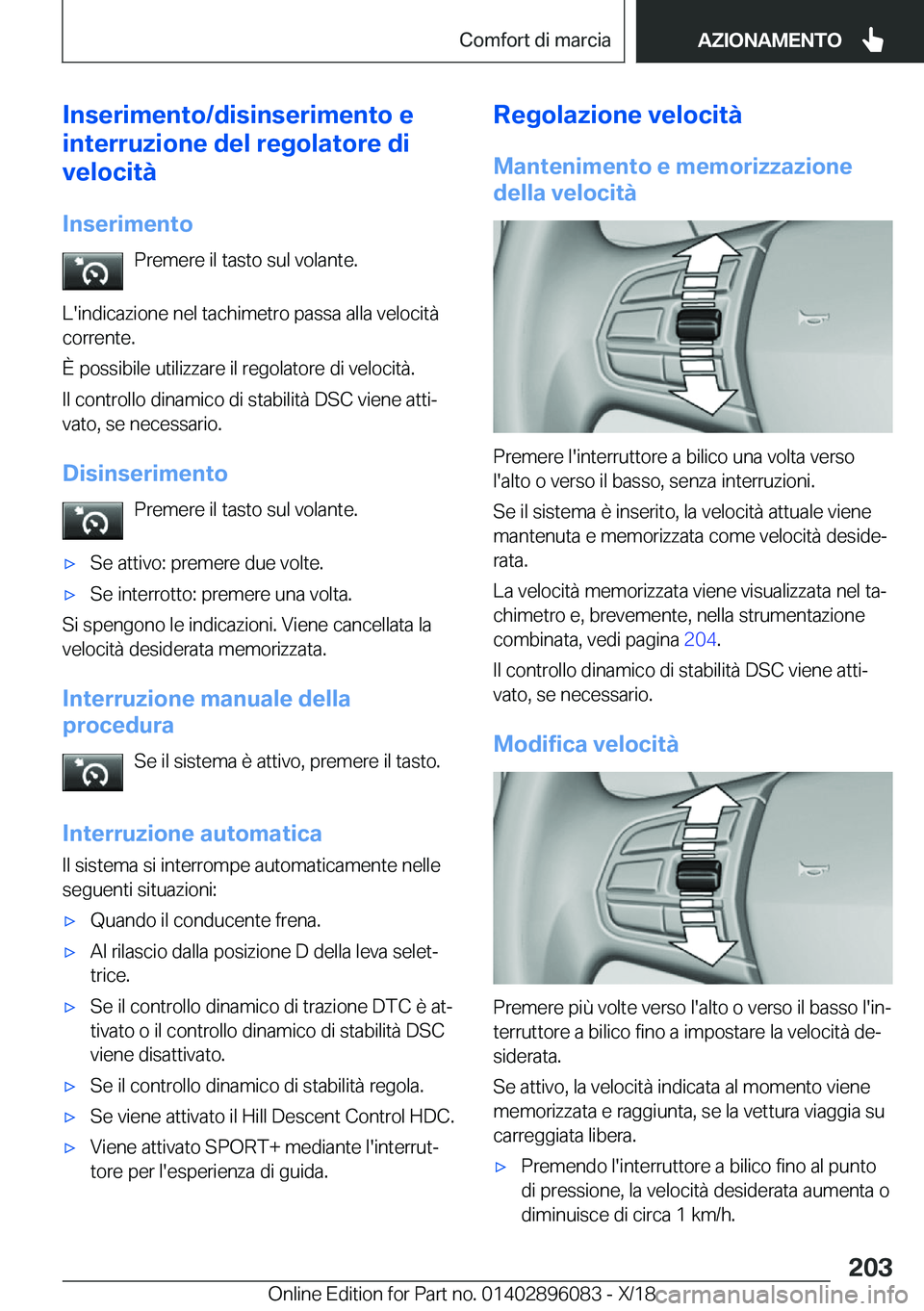 BMW X6 2019  Libretti Di Uso E manutenzione (in Italian) �I�n�s�e�r�i�m�e�n�t�o�/�d�i�s�i�n�s�e�r�i�m�e�n�t�o��e
�i�n�t�e�r�r�u�z�i�o�n�e��d�e�l��r�e�g�o�l�a�t�o�r�e��d�i
�v�e�l�o�c�i�t�