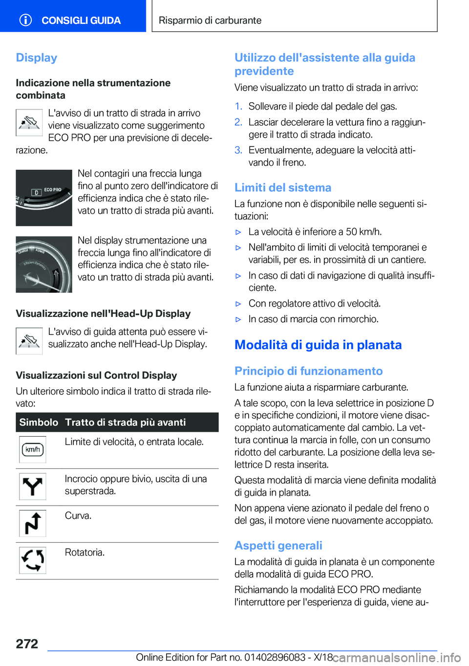 BMW X6 2019  Libretti Di Uso E manutenzione (in Italian) �D�i�s�p�l�a�y�I�n�d�i�c�a�z�i�o�n�e��n�e�l�l�a��s�t�r�u�m�e�n�t�a�z�i�o�n�e
�c�o�m�b�i�n�a�t�a
�L�'�a�v�v�i�s�o��d�i��u�n��t�r�a�t�t�o��d�i��s�t�r�a�d�a��i�n��a�r�r�i�v�o
�v�i�e�n�e��v�
