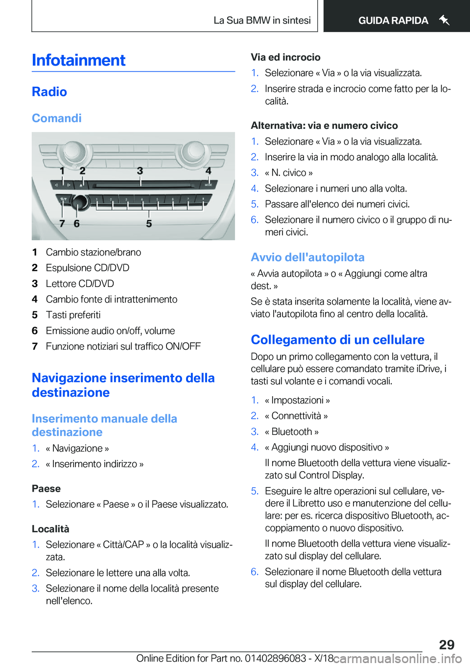 BMW X6 2019  Libretti Di Uso E manutenzione (in Italian) �I�n�f�o�t�a�i�n�m�e�n�t
�R�a�d�i�o
�C�o�m�a�n�d�i
�1�C�a�m�b�i�o��s�t�a�z�i�o�n�e�/�b�r�a�n�o�2�E�s�p�u�l�s�i�o�n�e��C�D�/�D�V�D�3�L�e�t�t�o�r�e��C�D�/�D�V�D�4�C�a�m�b�i�o��f�o�n�t�e��d�i��i�n�