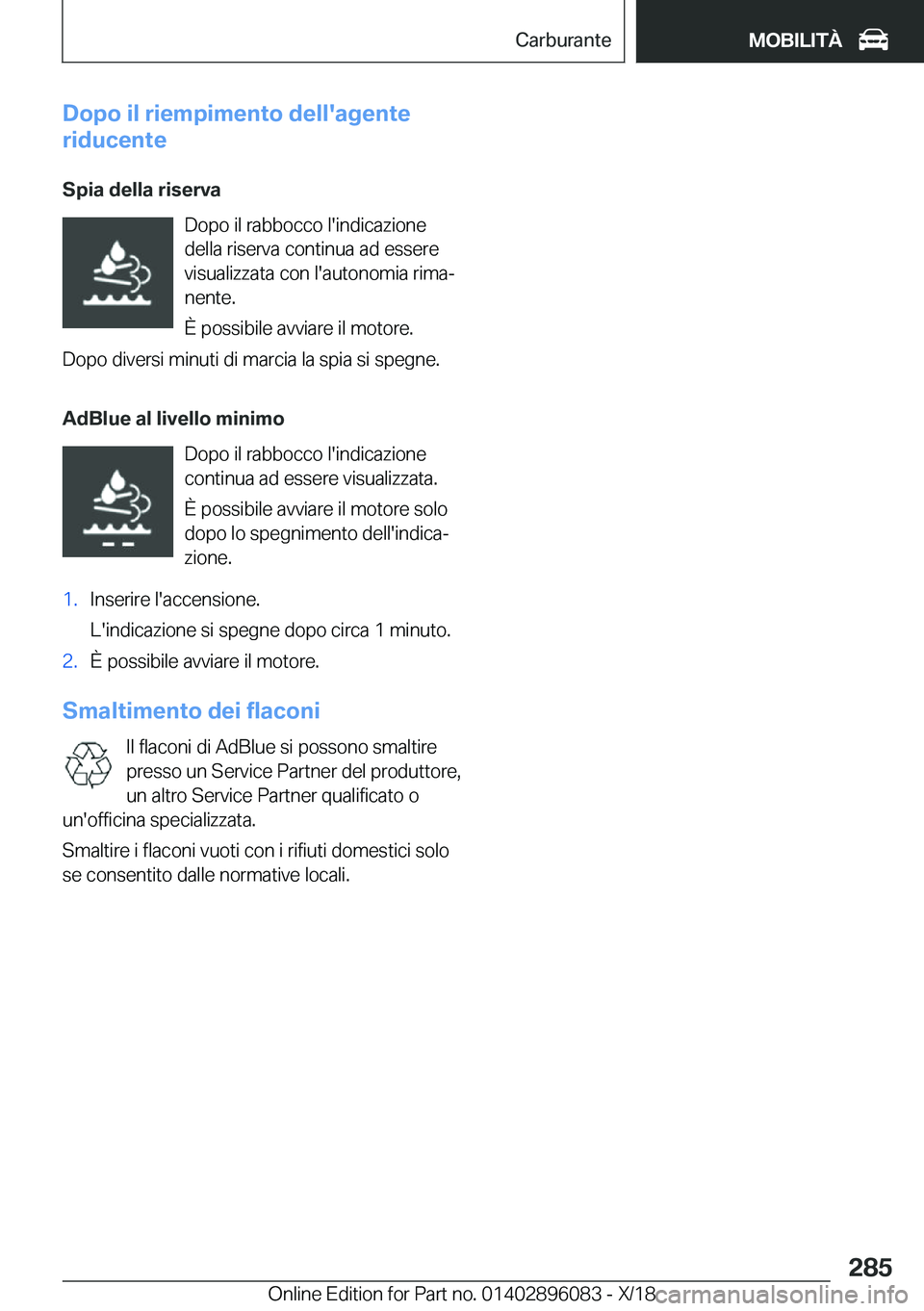 BMW X6 2019  Libretti Di Uso E manutenzione (in Italian) �D�o�p�o��i�l��r�i�e�m�p�i�m�e�n�t�o��d�e�l�l�'�a�g�e�n�t�e
�r�i�d�u�c�e�n�t�e
�S�p�i�a��d�e�l�l�a��r�i�s�e�r�v�a �D�o�p�o��i�l��r�a�b�b�o�c�c�o��l�'�i�n�d�i�c�a�z�i�o�n�e�d�e�l�l�a��