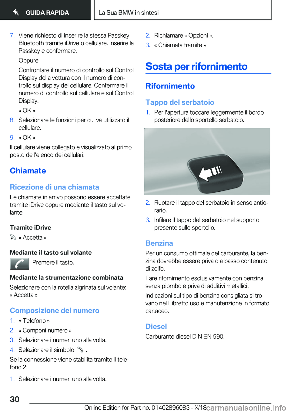 BMW X6 2019  Libretti Di Uso E manutenzione (in Italian) �7�.�V�i�e�n�e��r�i�c�h�i�e�s�t�o��d�i��i�n�s�e�r�i�r�e��l�a��s�t�e�s�s�a��P�a�s�s�k�e�y
�B�l�u�e�t�o�o�t�h��t�r�a�m�i�t�e��i�D�r�i�v�e��o��c�e�l�l�u�l�a�r�e�.��I�n�s�e�r�i�r�e��l�a �P�a�s