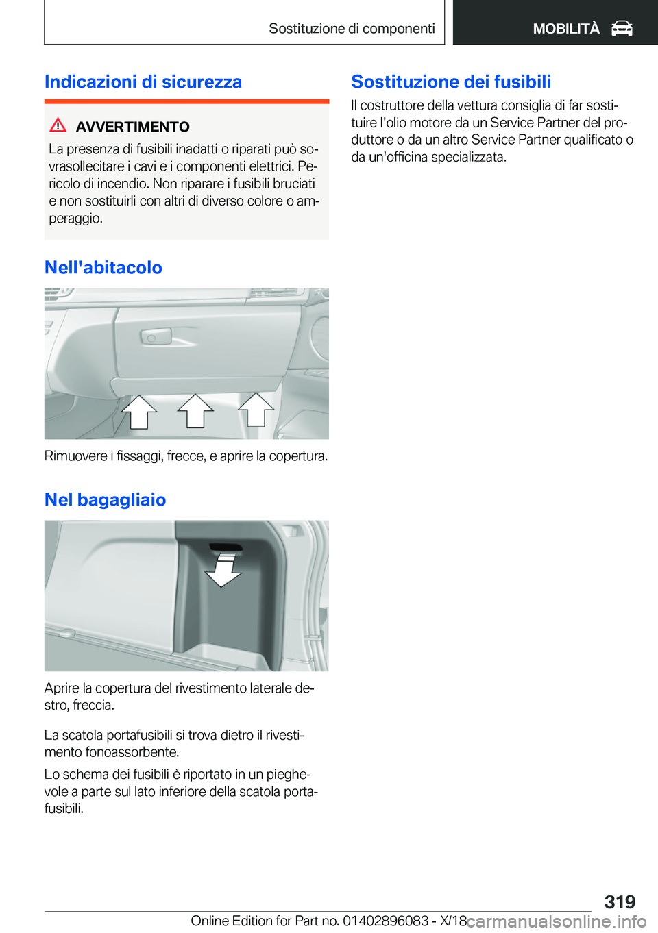 BMW X6 2019  Libretti Di Uso E manutenzione (in Italian) �I�n�d�i�c�a�z�i�o�n�i��d�i��s�i�c�u�r�e�z�z�a
�A�V�V�E�R�T�I�M�E�N�T�O
�L�a��p�r�e�s�e�n�z�a��d�i��f�u�s�i�b�i�l�i��i�n�a�d�a�t�t�i��o��r�i�p�a�r�a�t�i��p�u�