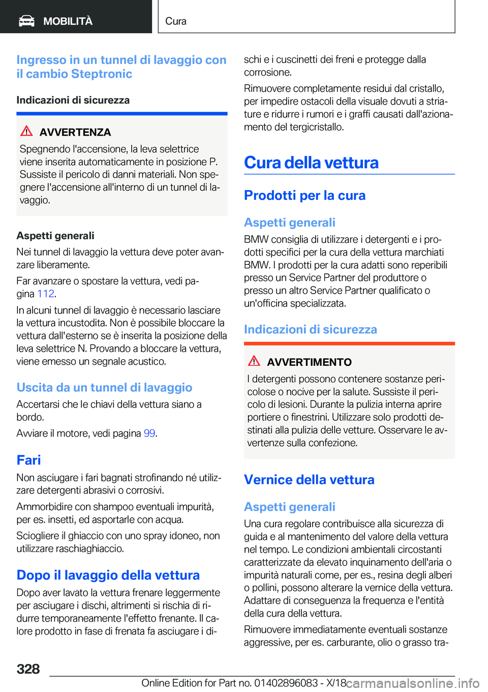 BMW X6 2019  Libretti Di Uso E manutenzione (in Italian) �I�n�g�r�e�s�s�o��i�n��u�n��t�u�n�n�e�l��d�i��l�a�v�a�g�g�i�o��c�o�n
�i�l��c�a�m�b�i�o��S�t�e�p�t�r�o�n�i�c
�I�n�d�i�c�a�z�i�o�n�i��d�i��s�i�c�u�r�e�z�z�a
�A�V�V�E�R�T�E�N�Z�A
�S�p�e�g�n�e�n