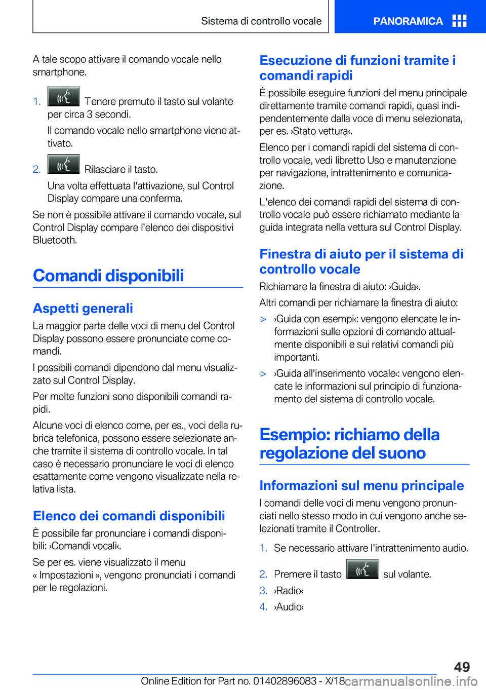 BMW X6 2019  Libretti Di Uso E manutenzione (in Italian) �A��t�a�l�e��s�c�o�p�o��a�t�t�i�v�a�r�e��i�l��c�o�m�a�n�d�o��v�o�c�a�l�e��n�e�l�l�o
�s�m�a�r�t�p�h�o�n�e�.�1�.���T�e�n�e�r�e��p�r�e�m�u�t�o��i�l��t�a�s�t�o��s�u�l��v�o�l�a�n�t�e
�p�e�r�