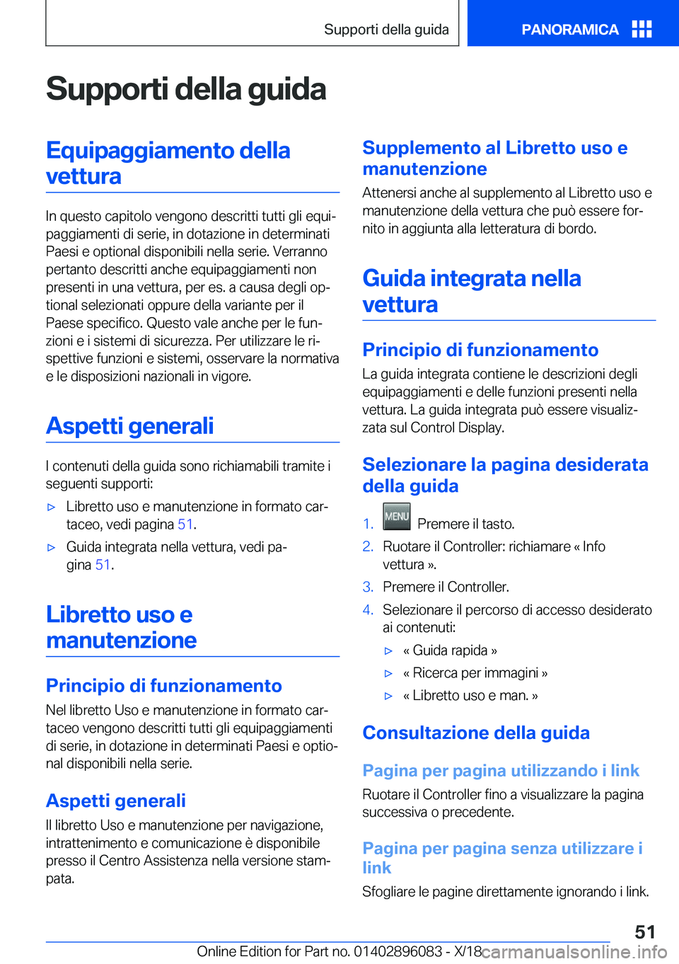 BMW X6 2019  Libretti Di Uso E manutenzione (in Italian) �S�u�p�p�o�r�t�i��d�e�l�l�a��g�u�i�d�a�E�q�u�i�p�a�g�g�i�a�m�e�n�t�o��d�e�l�l�a�v�e�t�t�u�r�a
�I�n��q�u�e�s�t�o��c�a�p�i�t�o�l�o��v�e�n�g�o�n�o��d�e�s�c�r�i�t�t�i��t�u�t�t�i��g�l�i��e�q�u�i