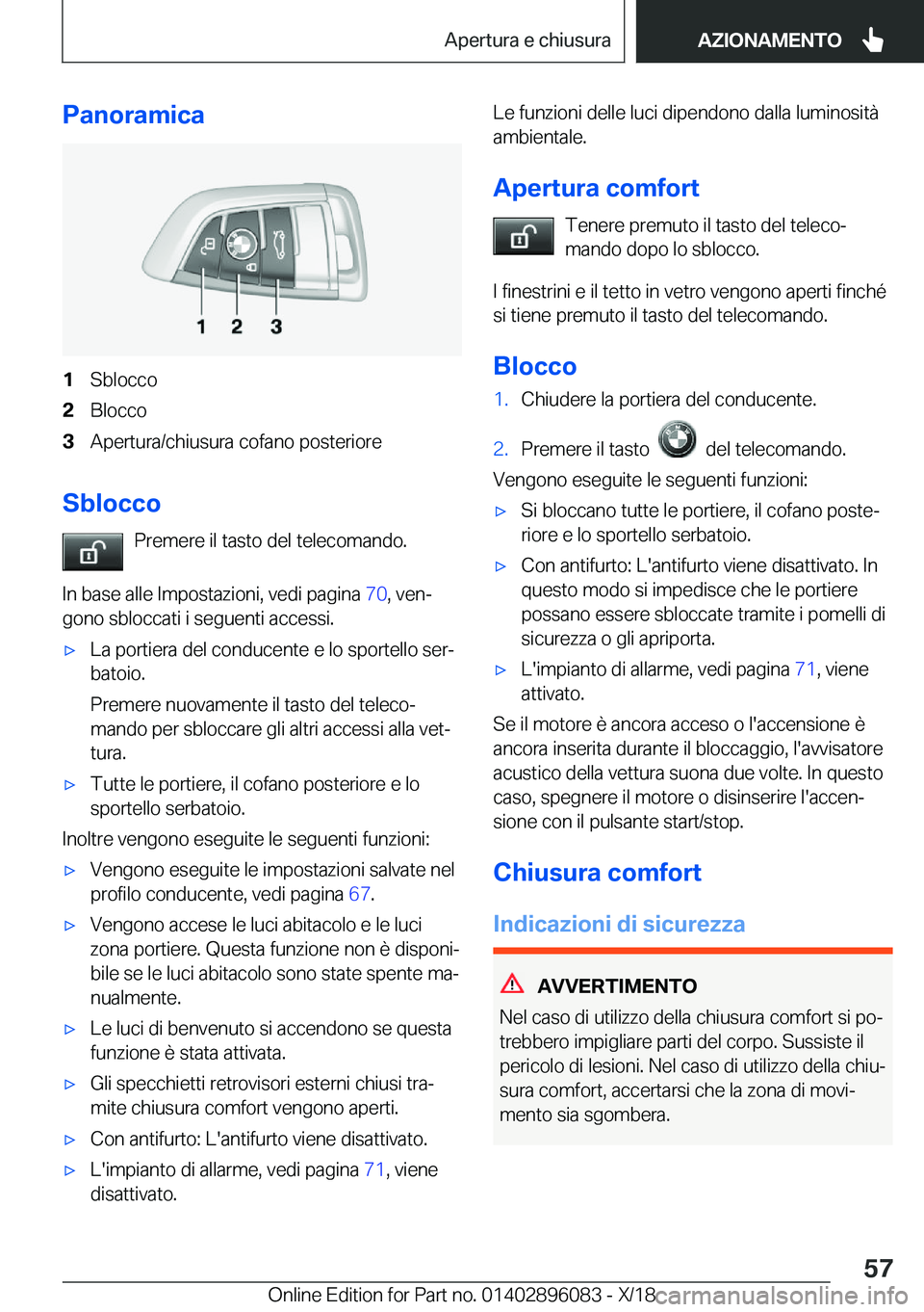 BMW X6 2019  Libretti Di Uso E manutenzione (in Italian) �P�a�n�o�r�a�m�i�c�a�1�S�b�l�o�c�c�o�2�B�l�o�c�c�o�3�A�p�e�r�t�u�r�a�/�c�h�i�u�s�u�r�a��c�o�f�a�n�o��p�o�s�t�e�r�i�o�r�e
�S�b�l�o�c�c�o�P�r�e�m�e�r�e��i�l��t�a�s�t�o��d�e�l��t�e�l�e�c�o�m�a�n�d�