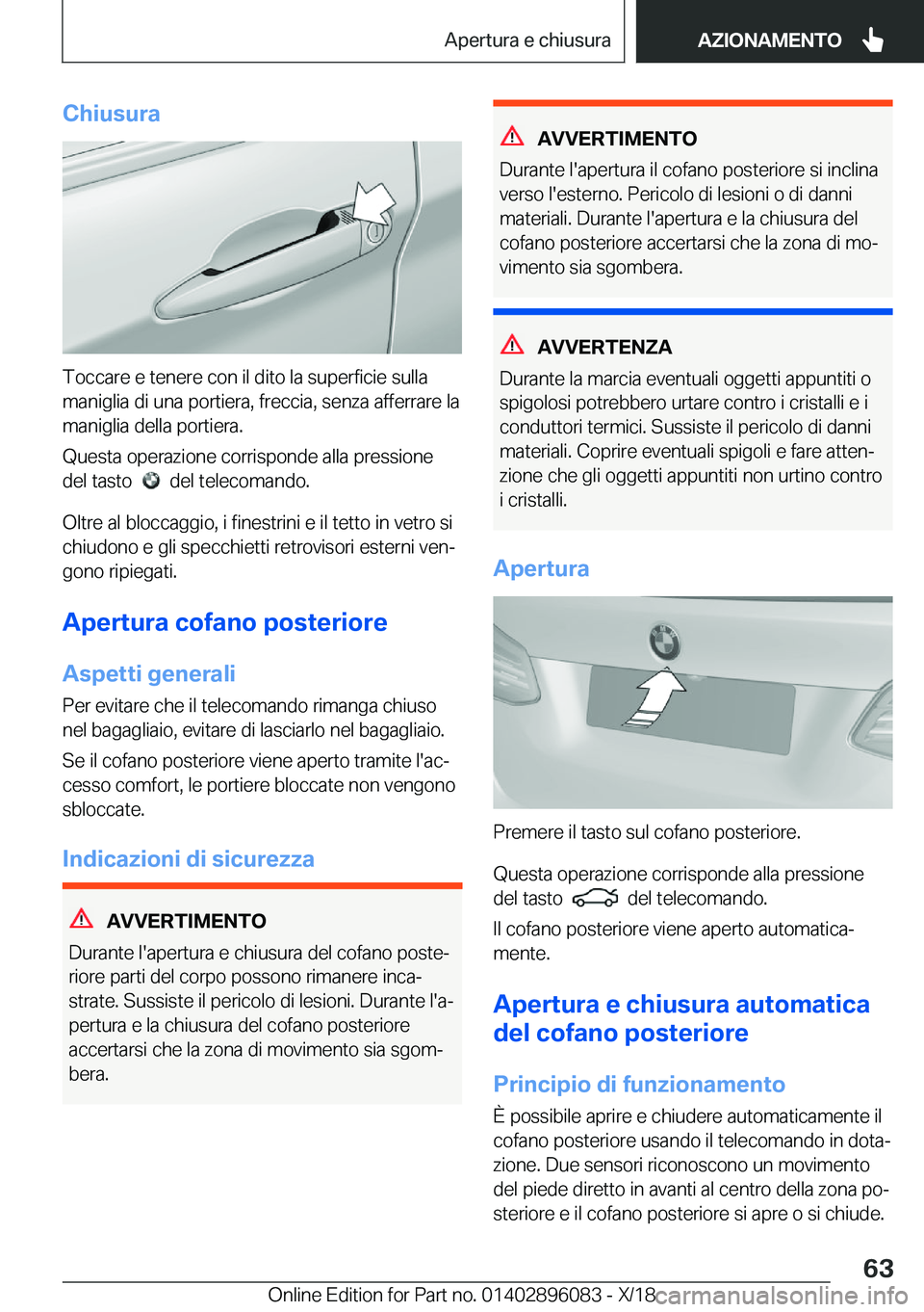 BMW X6 2019  Libretti Di Uso E manutenzione (in Italian) �C�h�i�u�s�u�r�a
�T�o�c�c�a�r�e��e��t�e�n�e�r�e��c�o�n��i�l��d�i�t�o��l�a��s�u�p�e�r�f�i�c�i�e��s�u�l�l�a
�m�a�n�i�g�l�i�a��d�i��u�n�a��p�o�r�t�i�e�r�a�,��f�r�e�c�c�i�a�,��s�e�n�z�a��a�f