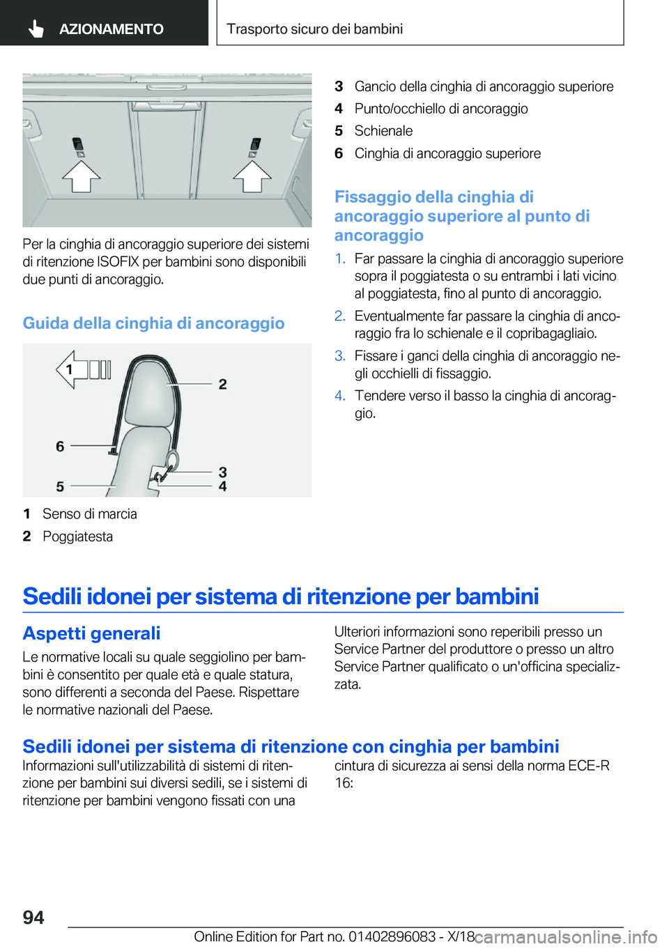 BMW X6 2019  Libretti Di Uso E manutenzione (in Italian) �P�e�r��l�a��c�i�n�g�h�i�a��d�i��a�n�c�o�r�a�g�g�i�o��s�u�p�e�r�i�o�r�e��d�e�i��s�i�s�t�e�m�i
�d�i��r�i�t�e�n�z�i�o�n�e��I�S�O�F�I�X��p�e�r��b�a�m�b�i�n�i��s�o�n�o��d�i�s�p�o�n�i�b�i�l�i 