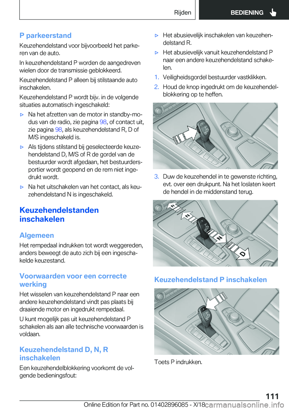BMW X6 2019  Instructieboekjes (in Dutch) �P��p�a�r�k�e�e�r�s�t�a�n�d�K�e�u�z�e�h�e�n�d�e�l�s�t�a�n�d��v�o�o�r��b�i�j�v�o�o�r�b�e�e�l�d��h�e�t��p�a�r�k�ej
�r�e�n��v�a�n��d�e��a�u�t�o�.
�I�n��k�e�u�z�e�h�e�n�d�e�l�s�t�a�n�d��P��w�o