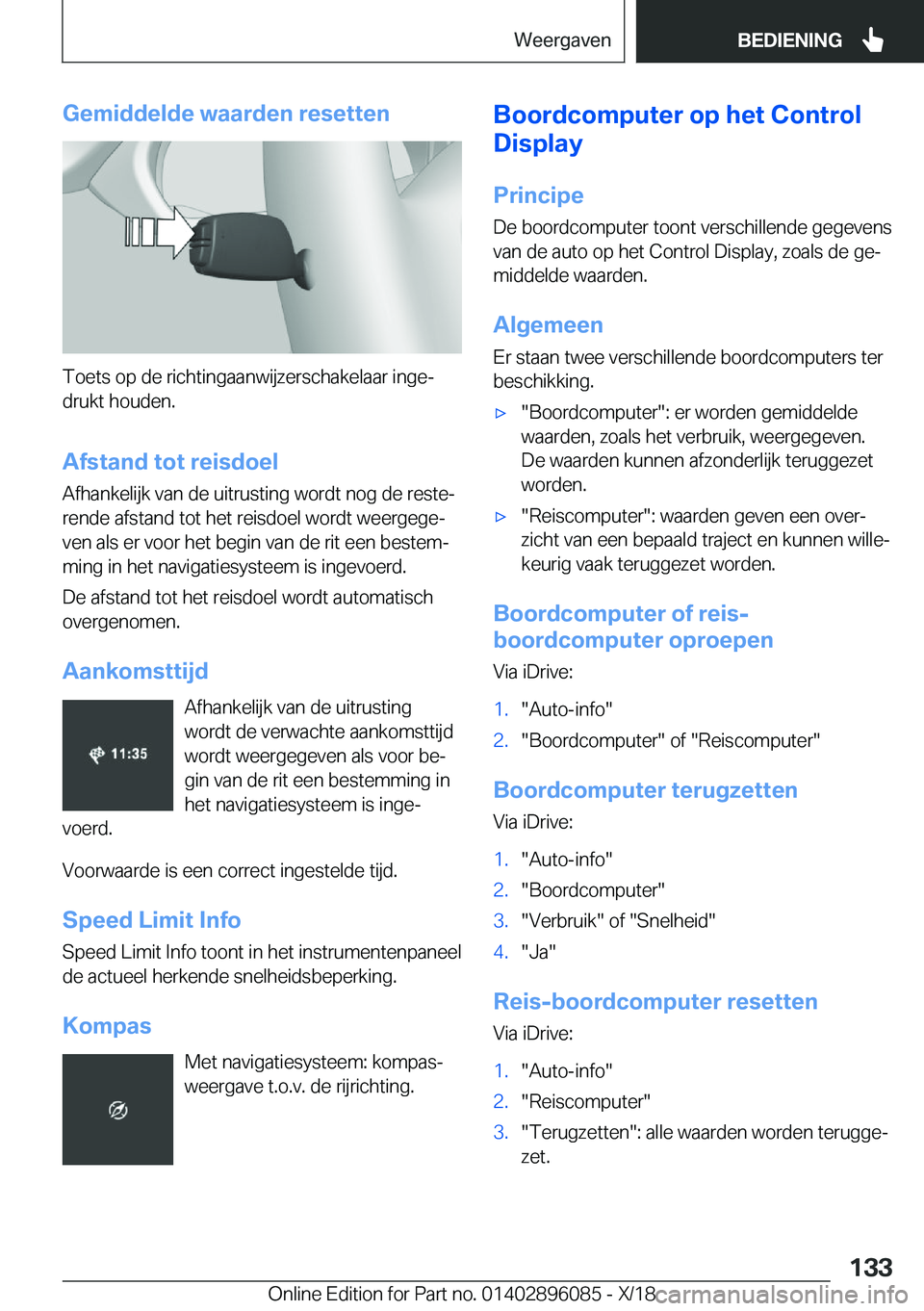 BMW X6 2019  Instructieboekjes (in Dutch) �G�e�m�i�d�d�e�l�d�e��w�a�a�r�d�e�n��r�e�s�e�t�t�e�n
�T�o�e�t�s��o�p��d�e��r�i�c�h�t�i�n�g�a�a�n�w�i�j�z�e�r�s�c�h�a�k�e�l�a�a�r��i�n�g�ej
�d�r�u�k�t��h�o�u�d�e�n�.
�A�f�s�t�a�n�d��t�o�t��r�