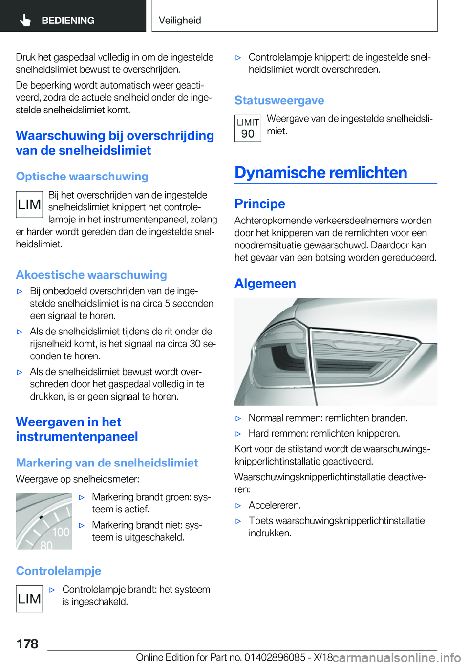 BMW X6 2019  Instructieboekjes (in Dutch) �D�r�u�k��h�e�t��g�a�s�p�e�d�a�a�l��v�o�l�l�e�d�i�g��i�n��o�m��d�e��i�n�g�e�s�t�e�l�d�e
�s�n�e�l�h�e�i�d�s�l�i�m�i�e�t��b�e�w�u�s�t��t�e��o�v�e�r�s�c�h�r�i�j�d�e�n�.
�D�e��b�e�p�e�r�k�i�n�g